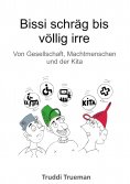 eBook: Bissi schräg bis völlig irre