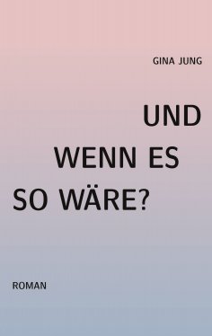 ebook: Und wenn es so wäre?