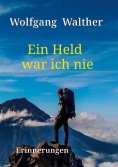 ebook: Ein Held war ich nie
