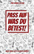 eBook: Pass auf was du betest!