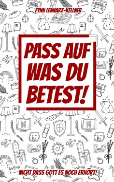 eBook: Pass auf was du betest!