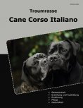 eBook: Traumrasse Cane Corso Italiano