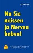 ebook: Na Sie müssen ja Nerven haben!