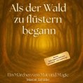eBook: Als der Wald zu flüstern begann