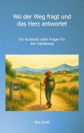 eBook: Wo der Weg fragt und das Herz antwortet