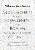 eBook: Gedenkschrift für die Gefallenen von Böhlen im Ersten und Zweiten Weltkrieg