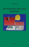 ebook: Der Mond über dem roten Ziegeldach