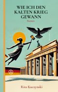 eBook: Wie ich den Kalten Krieg gewann