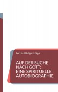 eBook: Auf der Suche nach Gott: Eine spirituelle Autobiographie