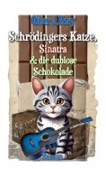 eBook: Schrödingers Katze, Sinatra & die dubiose Schokolade