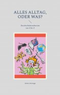 eBook: Alles Alltag, oder was?