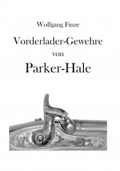 eBook: Vorderladergewehre von Parker-Hale
