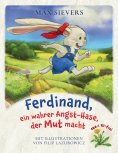 ebook: Ferdinand, ein wahrer Angst-Hase, der Mut macht