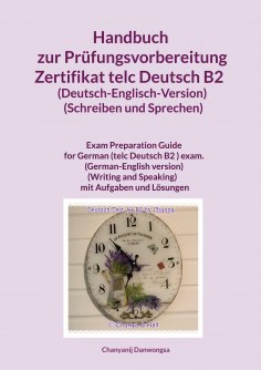 eBook: Handbuch zur Prüfungsvorbereitung Zertifikat telc Deutsch B2  (Deutsch-Englisch-Version) (Schreiben 