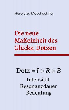 ebook: Die neue Maßeinheit des Glücks: Dotzen