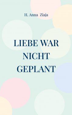 ebook: Liebe war nicht geplant