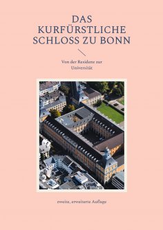 eBook: Das Kurfürstliche Schloss zu Bonn