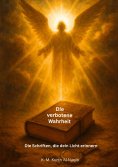 ebook: Die verbotene Wahrheit - Die Schriften, die dein Licht erinnern