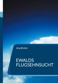 eBook: Ewalds Flugsehnsucht
