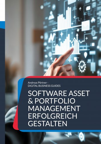 Andreas Pörtner: Software Asset & Portfolio Management erfolgreich ...