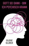 ebook: Gott sei Dank - bin ich psychisch krank
