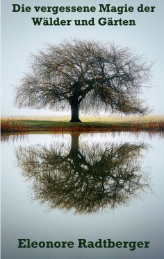 ebook: Die vergessene Magie der Wälder und Gärten