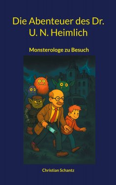 ebook: Die Abenteuer des Dr. U. N. Heimlich