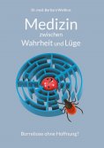 eBook: Medizin zwischen Wahrheit und Lüge