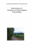 ebook: Zeitschichten III - Klangspuren,Tiefgründigkeit, Eichenblätter