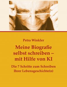 ebook: Meine Biografie selbst schreiben mit Hilfe von KI (Künstlicher Intelligenz)