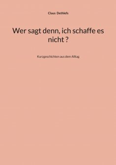 ebook: Wer sagt denn, ich schaffe es nicht ?