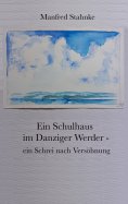 ebook: Ein Schulhaus im Danziger Werder -  ein Schrei nach Versöhnung