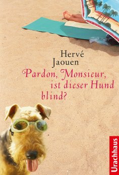 ebook: Pardon, Monsieur, ist dieser Hund blind?