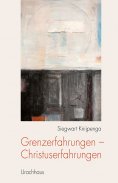 ebook: Grenzerfahrungen - Christuserfahrungen