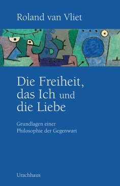 eBook: Die Freiheit, das Ich und die Liebe