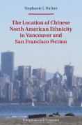 eBook: The Location of Chinese North American Ethnicity in Vancouver and San Francisco Fiction