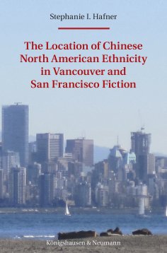 eBook: The Location of Chinese North American Ethnicity in Vancouver and San Francisco Fiction