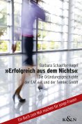 ebook: »Erfolgreich aus dem Nichts«