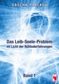 ebook: Das Leib-Seele-Problem im Licht der Nahtoderfahrungen