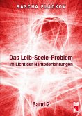 ebook: Das Leib-Seele-Problem im Licht der Nahtoderfahrungen