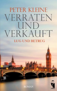 eBook: Verraten und Verkauft. Lug und Betrug