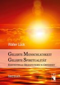 ebook: Gelebte Menschlichkeit - Gelebte Spiritualität