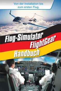 ebook: Flug-Simulator FlightGear Handbuch