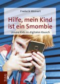 eBook: Hilfe, mein Kind ist ein Smombie