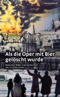 ebook: Als die Oper mit Bier gelöscht wurde