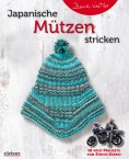 eBook: Japanische Mützen stricken. 48 neue Projekte vom Strick-Sensei