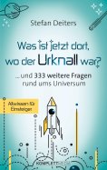 eBook: Was ist jetzt dort wo der Urknall war?