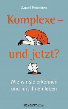 ebook: Komplexe - und jetzt?