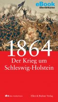 eBook: 1864 - Der Krieg um Schleswig-Holstein