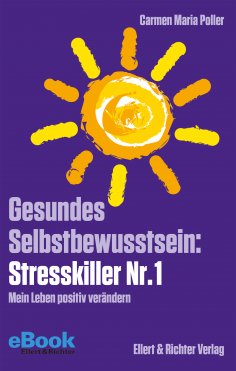 eBook: Gesundes Selbstbewusstsein Stresskiller Nr. 1